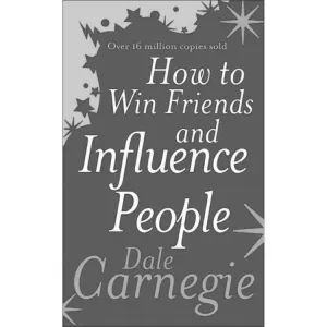 HOW TO WIN FRIENDS AND INFLUENCE PEOPLE 
