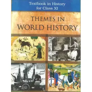 Themes in World History Textbook in History for Class XI 