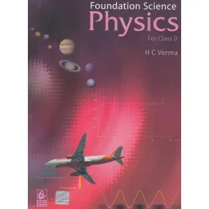Foundation Science Physics for Class - 9