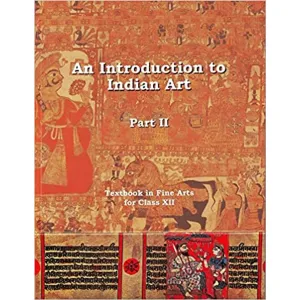 An Introduction to Indian Art (Part - II) for Class 12