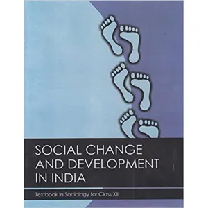 Social Change and Development in India Textbook in Sociology for Class 12