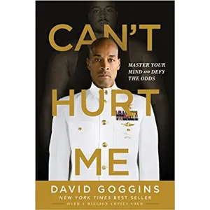 Can't Hurt Me: Master Your Mind and Defy the Odds