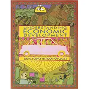 Understanding Economic Development - Economic For Class - 10