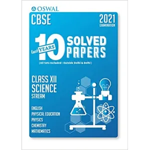 10 Last Years Solved Papers - Science (PCM): CBSE Class 12 for 2021 Examination
