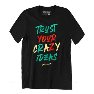 Trust your Crazy Ideas Unisex Regular T-shirt 