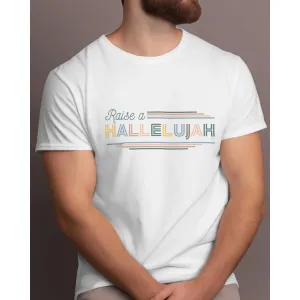 Raise a Hallelujah Christian Unisex Tshirt 