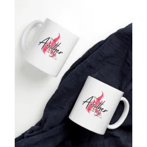 Another in the Fire - Coffee Mugs 