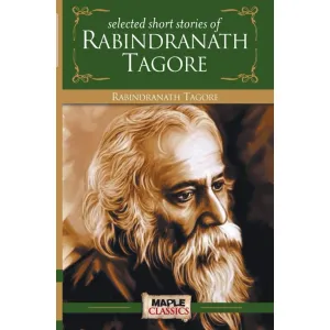 Rabindranath Tagore - Short Stories (Master's Collections)