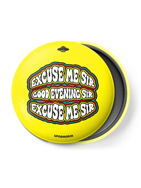 Excuse Me Sir Button Badge