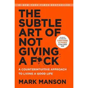 The Subtle Art Of Not Giving A F*Ck